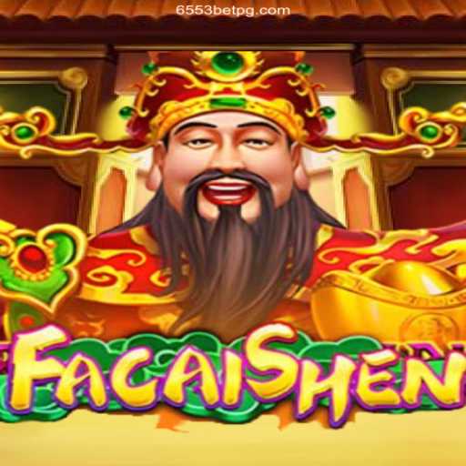 Discover FaCaiShen: Dive into the Casino Game Buzzing at 6553bet Oficial